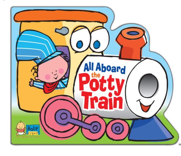 All aboard the Potty Training Made Easy with the Baby Signs® Program train.