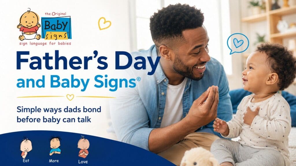 Father using Baby Signs with his baby for Father’s Day