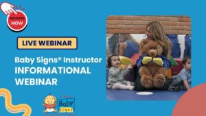 Baby Signs Instructor INFORMATIONAL WEBINAR 2025