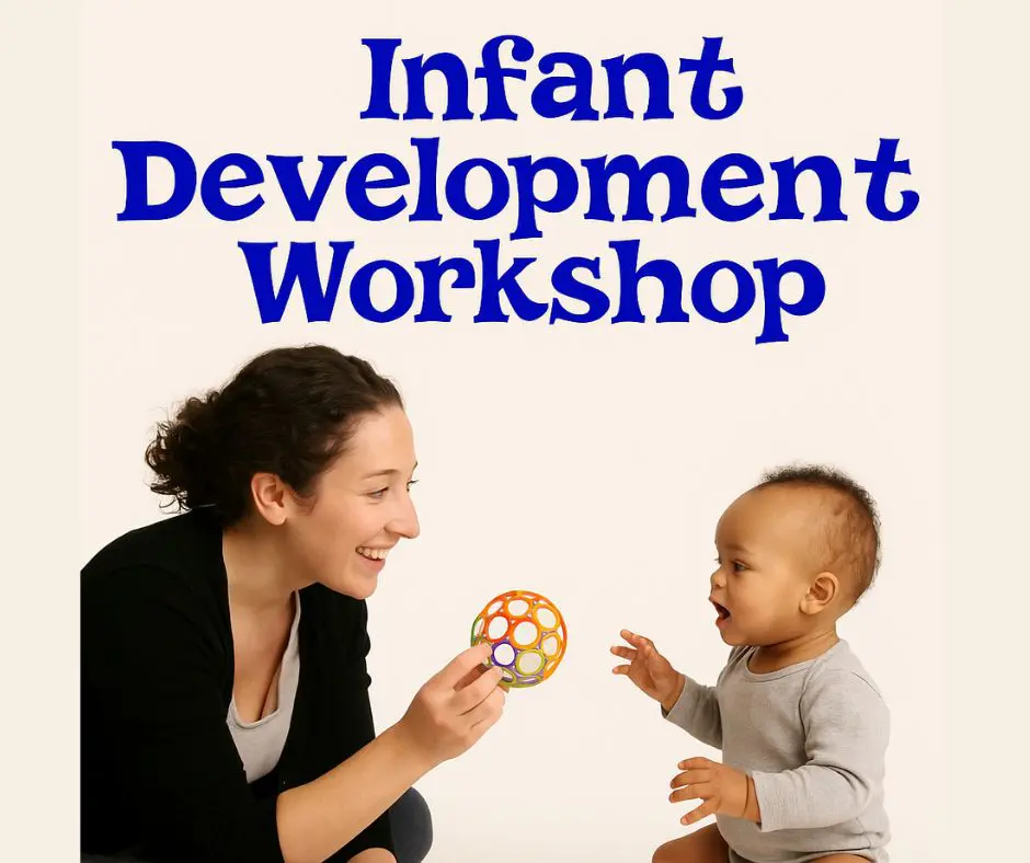 Infant Development Workshop Infant Development Workshop