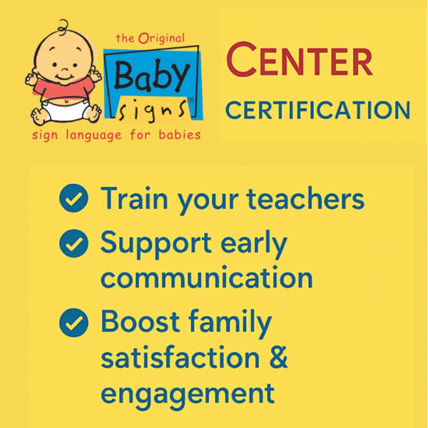 Baby Signs Center Certification graphic highlighting training teachers, supporting early communication, and boosting family engagement.