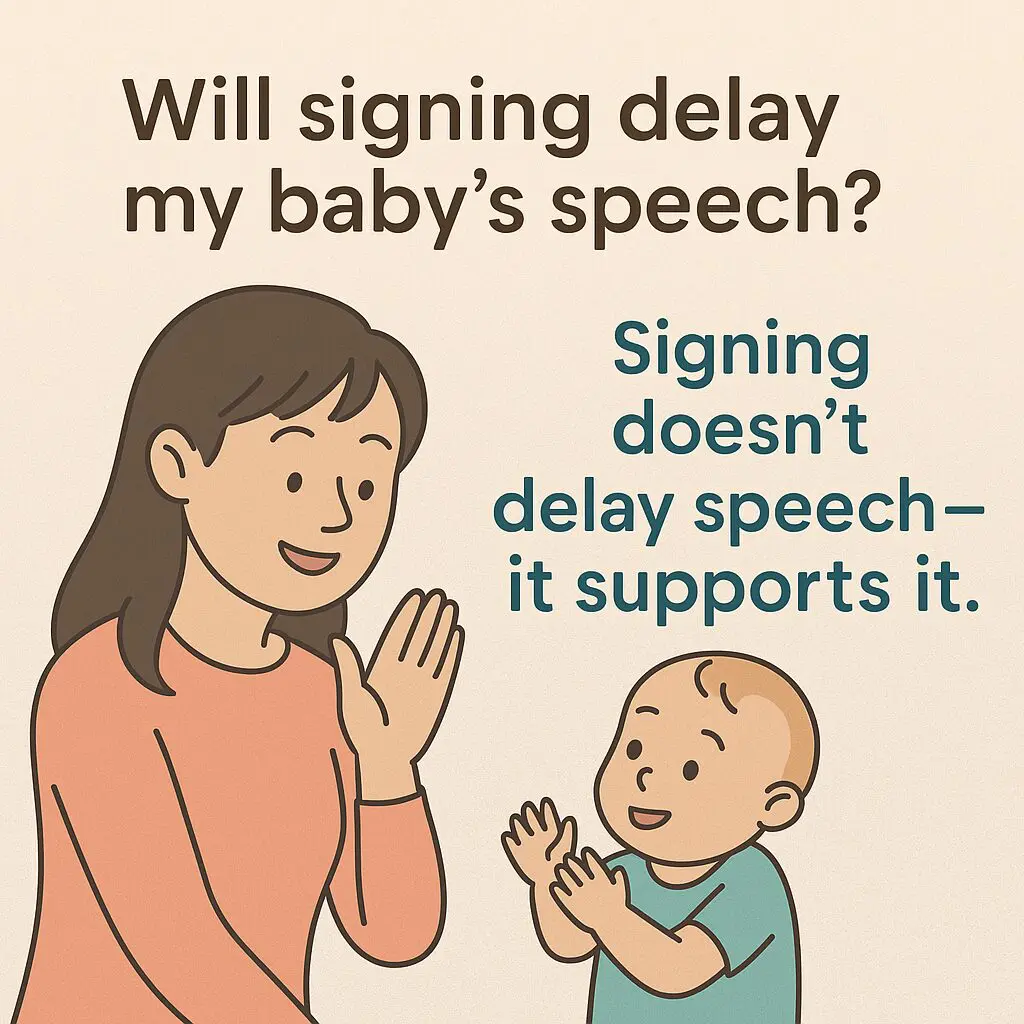 Vertical poster with the text “Will signing delay my baby’s speech?” and “Signing doesn’t delay speech—it supports it,” alongside a mother signing to her baby on a soft beige background.