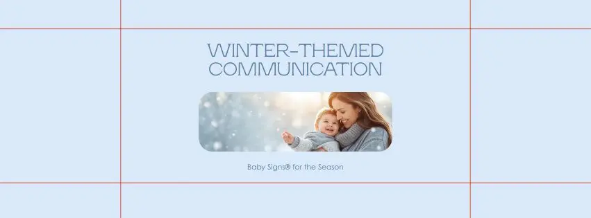 Winter-themed banner with a parent holding a baby, featuring soft blue tones and the title “Winter-Themed Communication: Baby Signs® for the Season.”
