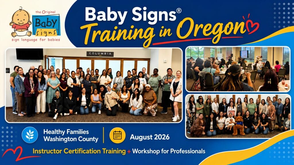 Baby Signs® Instructor Certification Training and Workshop for Professionals with Healthy Families Washington County in Oregon